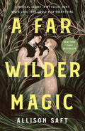 Far Wilder Magic, A: