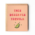 This Deserves Tequila Birthday Card by Daydream Prints. Peach card with 'THIS DESERVES TEQUILA' text and lime.